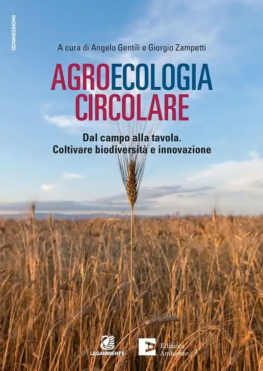 Agroecologia circolare. Dal campo alla tavola. Coltivare biodiversità e innovazione Più Venduto