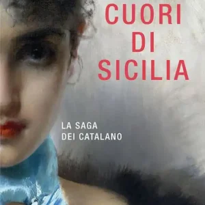 Cuori di Sicilia. La saga dei Catalano Offerta Speciale