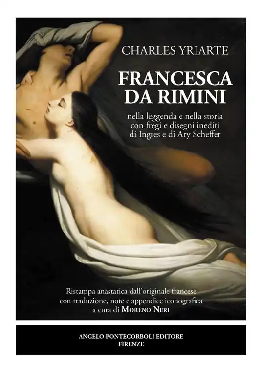 Bestseller Francesca da Rimini nella leggenda e nella storia con fregi e disegni inediti di Ingres e di Ary Scheffer. Ediz. bilingue