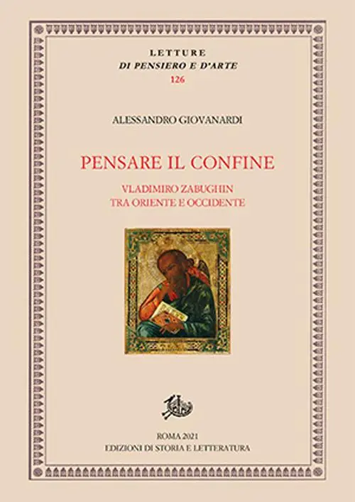 Pensare il confine. Vladimiro Zabughin tra Oriente e Occidente Prezzo Ridotto
