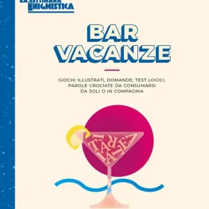 Bar vacanze. Giochi illustrati, domande, test logici, parole crociate da consumarsi da soli o in compagnia Novità