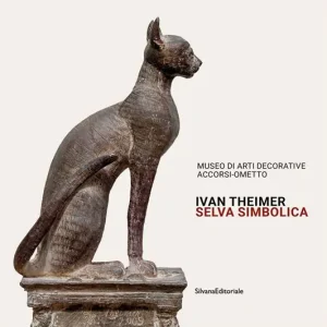 Ivan Theimer. Selva simbolica. Catalogo della mostra (Torino, 11 giugno-19 settembre 2021). Ediz. illustrata Must-Have
