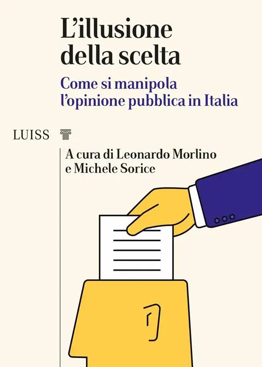 L‘ illusione della scelta. Come si manipola l‘opinione pubblica in Italia Scelto Dai Clienti