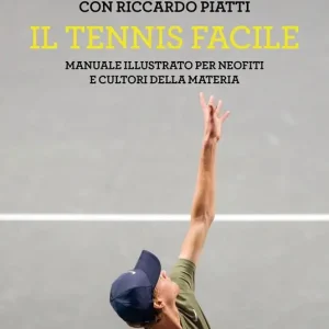 Offerta Speciale Il tennis facile. Manuale illustrato per neofiti e cultori della materia