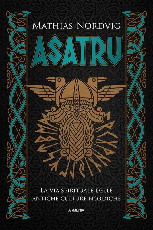 Solo Oggi Asatru. La via spirituale delle antiche culture nordiche