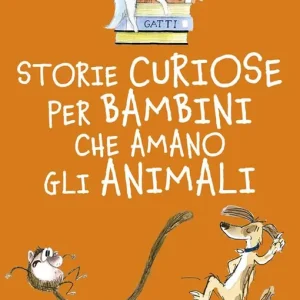 Storie curiose per bambini che amano gli animali Compra Online