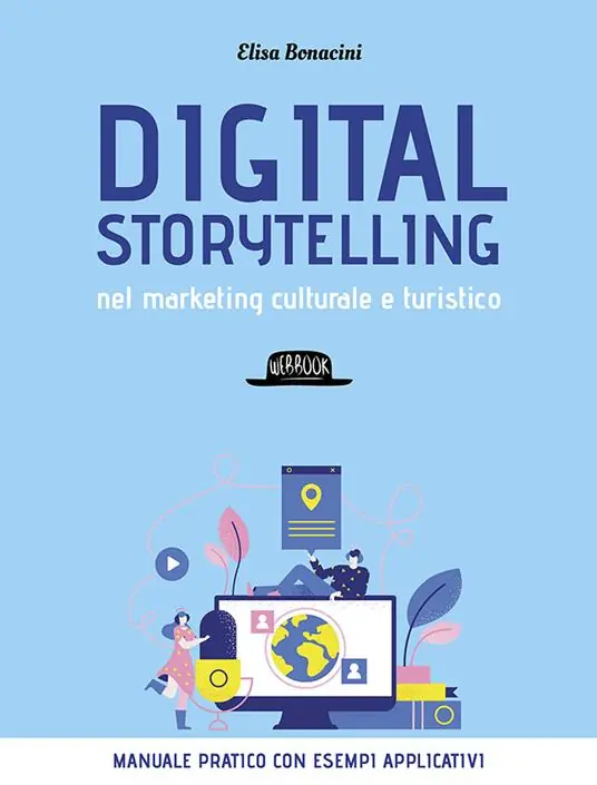 Spedito Oggi Digital storytelling nel marketing culturale e turistico. Manuale pratico con esempi applicativi