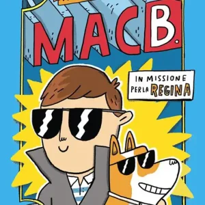 Offerta In missione per la regina. Nome in codice Mac B.