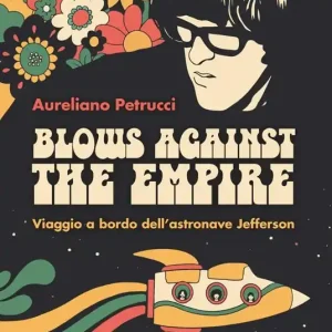 Di Tendenza Blows against the empire. Viaggio a bordo dell’astronave Jefferson