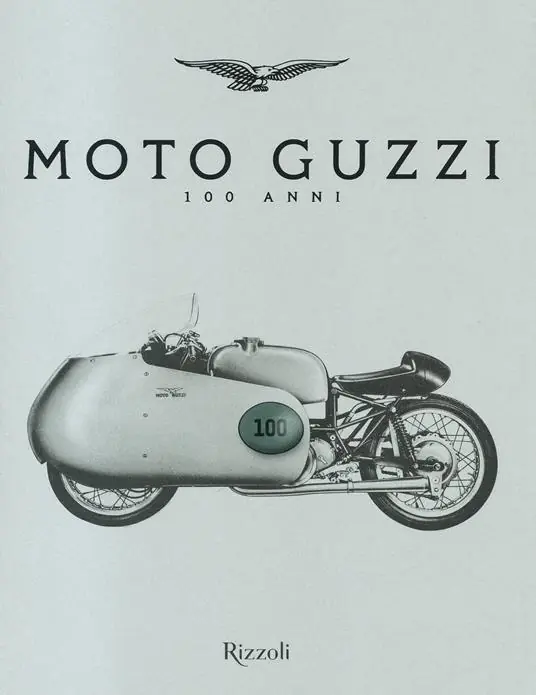 Moto Guzzi 100 anni. Ediz. a colori Prezzo Basso