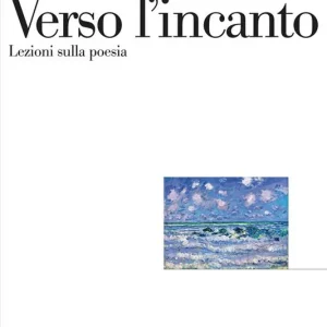 A Buon Prezzo Verso l‘incanto. Lezioni sulla poesia