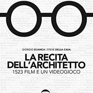 La recita dell‘architetto. 1523 film e un videogioco Non Perdere