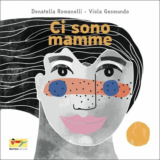 Solo Oggi Ci sono mamme. Ediz. a colori