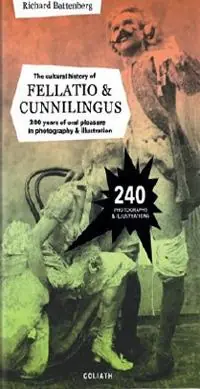 Must-Have Cultural history of fellatio & cunnilingus