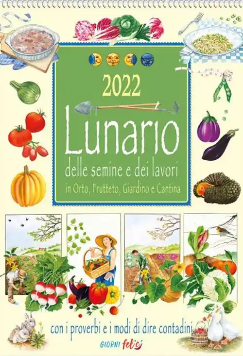Lunario delle semine e dei lavori in orto, frutteto, giardino e cantina. Calendario 2022 Pagamento Sicuro