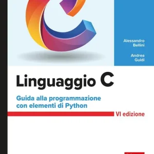 Occasione Imperdibile Linguaggio C. Guida alla programmazione con elementi di Python