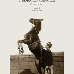 Federico Caprilli. Vita e scritti Prezzo Di Fabbrica