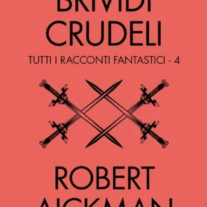 Brividi crudeli. Tutti i racconti fantastici. Vol. 4 Compra Oggi Stesso