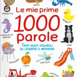 Le mie prime 1000 parole. Tanti nuovi vocaboli da leggere e imparare. Ediz. a colori Promozione