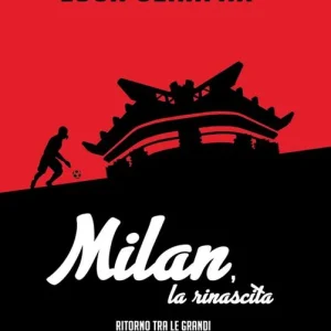 Milan, la rinascita. Ritorno tra le grandi Direttamente Dal Produttore