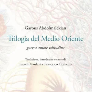 Acquista Ora Trilogia del Medio Oriente. Guerra amore solitudine. Ediz. italiana e persiana