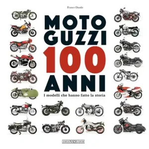 Solo Oggi Moto Guzzi 100 anni. I modelli che hanno fatto la storia