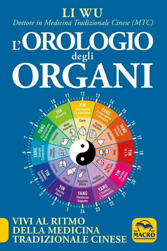 Offerta Speciale L‘orologio degli organi. Vivi al ritmo della medicina tradizionale cinese