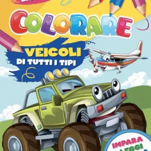 Veicoli di tutti i tipi. Il mio libro da colorare Occasione Imperdibile