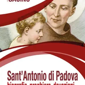Sant‘Antonio di Padova. Biografia, preghiere, devozioni Prezzo Conveniente