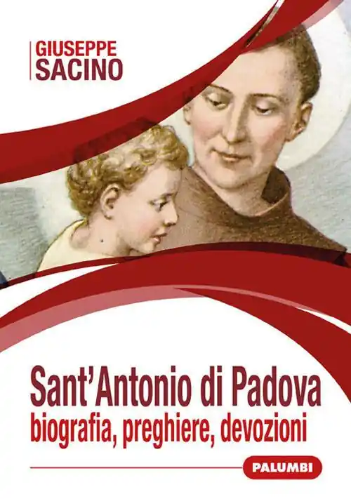 Sant‘Antonio di Padova. Biografia, preghiere, devozioni Prezzo Conveniente