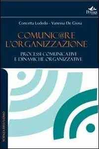 Comunicare l‘organizzazione. Processi comunicativi e dinamiche organizzative Offerta