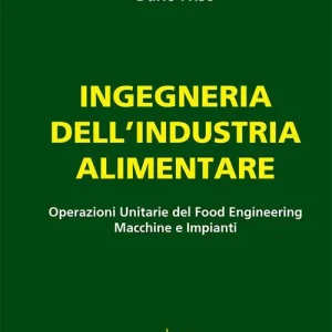 Ingegneria dell‘industria alimentare. Operazioni unitarie del food engineering. Macchine e impianti Miglior Prezzo