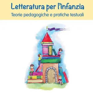 Letteratura per l‘infanzia. Teorie pedagogiche e pratiche testuali Must-Have