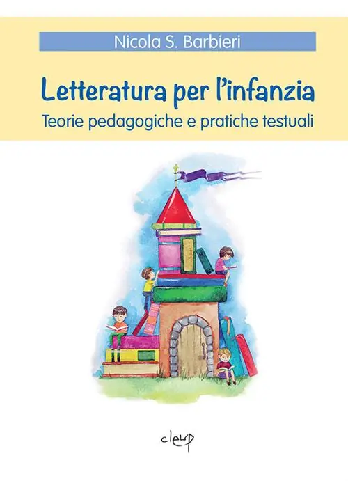 Letteratura per l‘infanzia. Teorie pedagogiche e pratiche testuali Must-Have