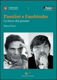 Pasolini e Fassbinder. La forza del passato Ultime Pezzi