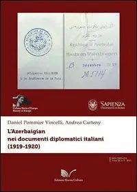 L‘ Azerbaigian nei documenti diplomatici italiani (1919-1920) Subito Disponibile