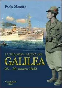 Prezzo Di Fabbrica La tragedia alpina del «Galilea». 28-29 marzo 1942