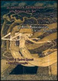 La bella addormentata e le sue sorelle. Da uno studio di Pierre Saintyves sul culto delle fate Professionale