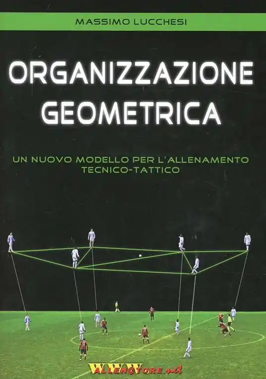 Ordina Subito Organizzazione geometrica. Un nuovo modello per l‘allenamento tecnico-tattico
