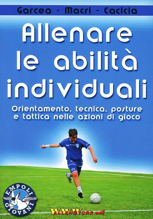 Allenare le abilità individuali. Orientamento, tecnica, posture e tattica nelle azioni di gioco. Con DVD Spedizione Espresso