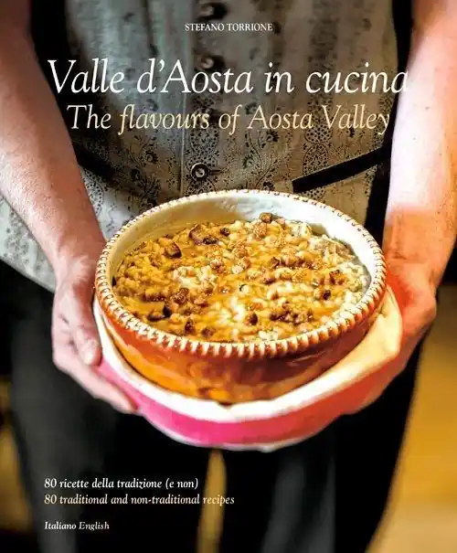 Solo Oggi Cucina in Valle D‘Aosta. 80 ricette della tradizone (e non). Ediz. italiana e inglese