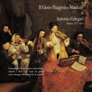 Popolare Il gioco pitagorico musicale di Antonio Calegari (1858-1828). Comporre arie per canto e pianoforte usando i dadi o le carte da gioco...