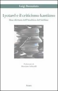 Lyotard e il criticismo kantiano. Una rilettura dell‘analitica del sublime Occasione