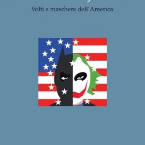 Ordina Subito Batman & Joker. Volti e maschere dell‘America