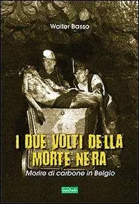 Nuovo Arrivo I due volti della morte nera. Morire di carbone in Belgio