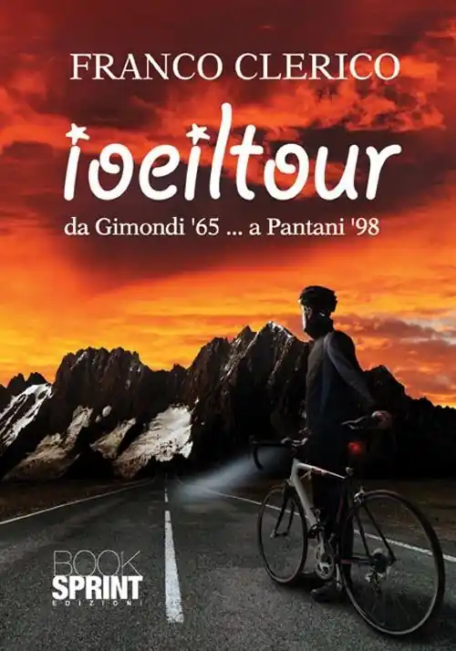 Compra Online Io e il Tour da Gimondi ‘65... a Pantani ‘98
