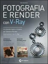 Fotografia e render con V-Ray. Con DVD-ROM Popolare