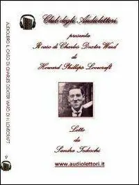 Ultimissimo Modello Il caso di Charles Dexter Ward. Audiolibro. CD Audio formato MP3. Ediz. italiana e inglese
