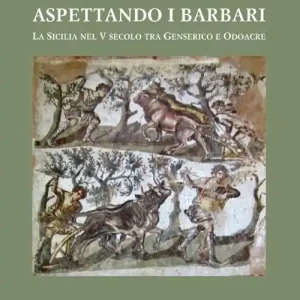 Sconto Aspettando i barbari. La Sicilia nel V secolo tra Genserico e Odoacre