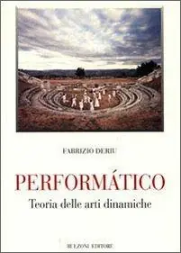 Performatico. Teoria delle arti dinamiche Promozione Esclusiva